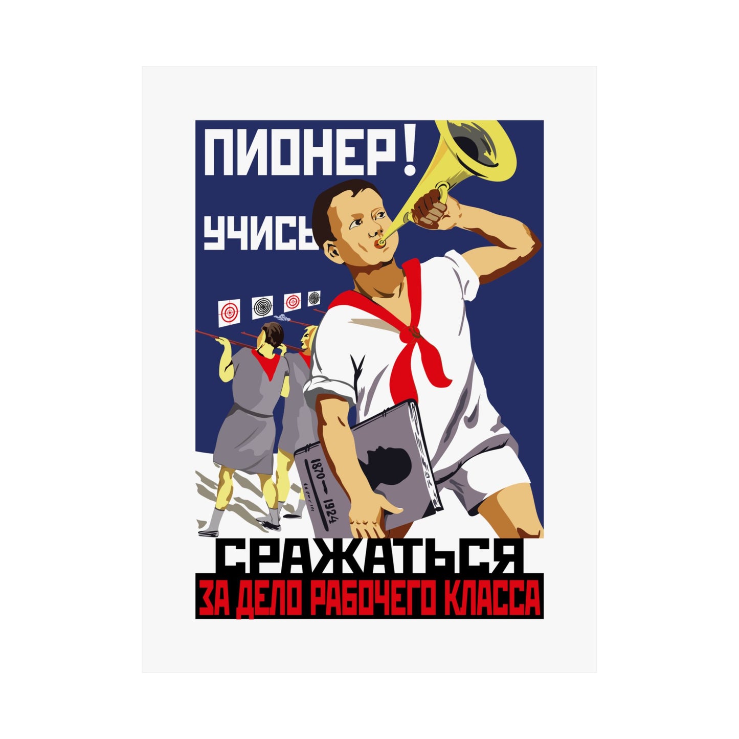'Pioneer! Learn to fight for the cause of the working class'