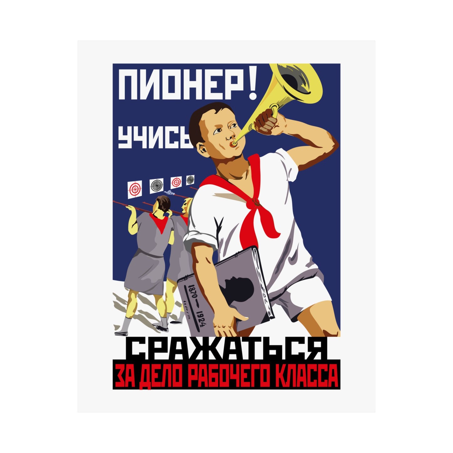 'Pioneer! Learn to fight for the cause of the working class'