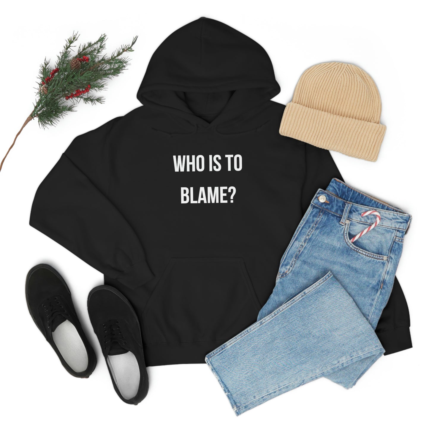 WHO IS TO BLAME? Unisex Hoodie