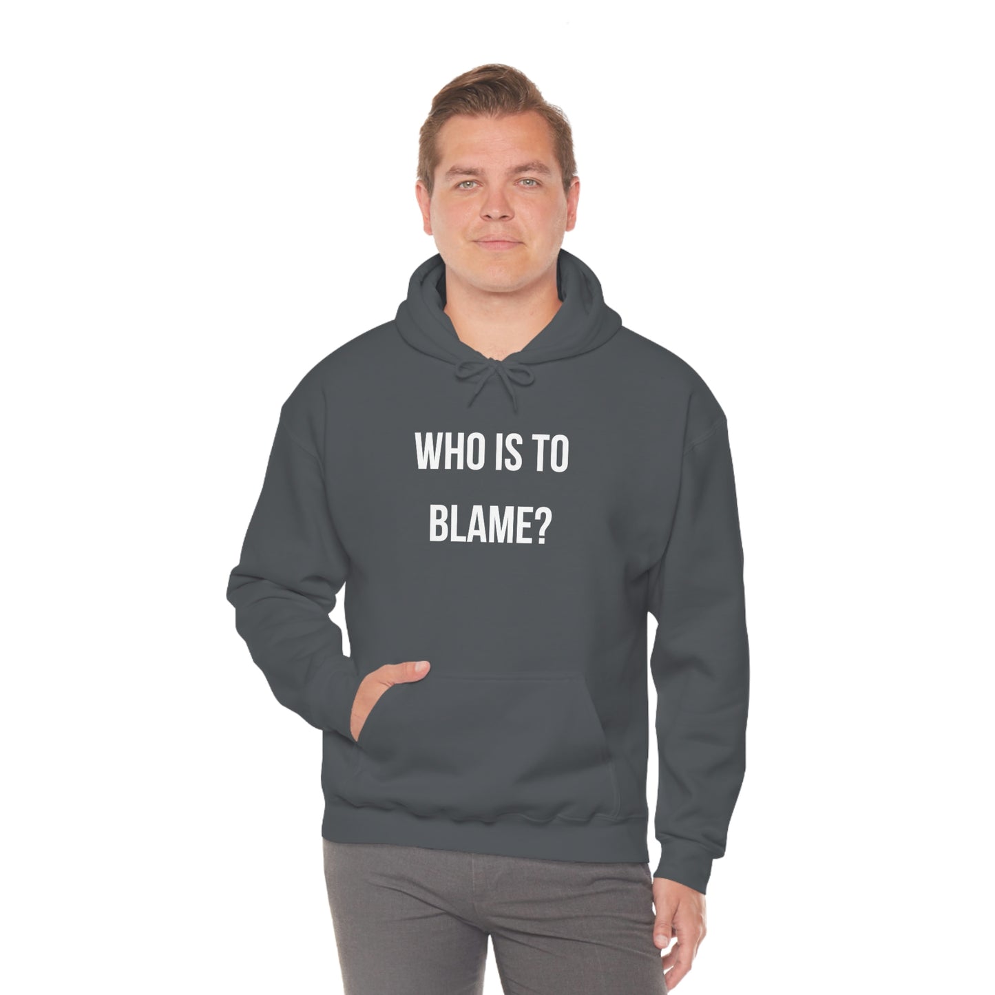 WHO IS TO BLAME? Unisex Hoodie