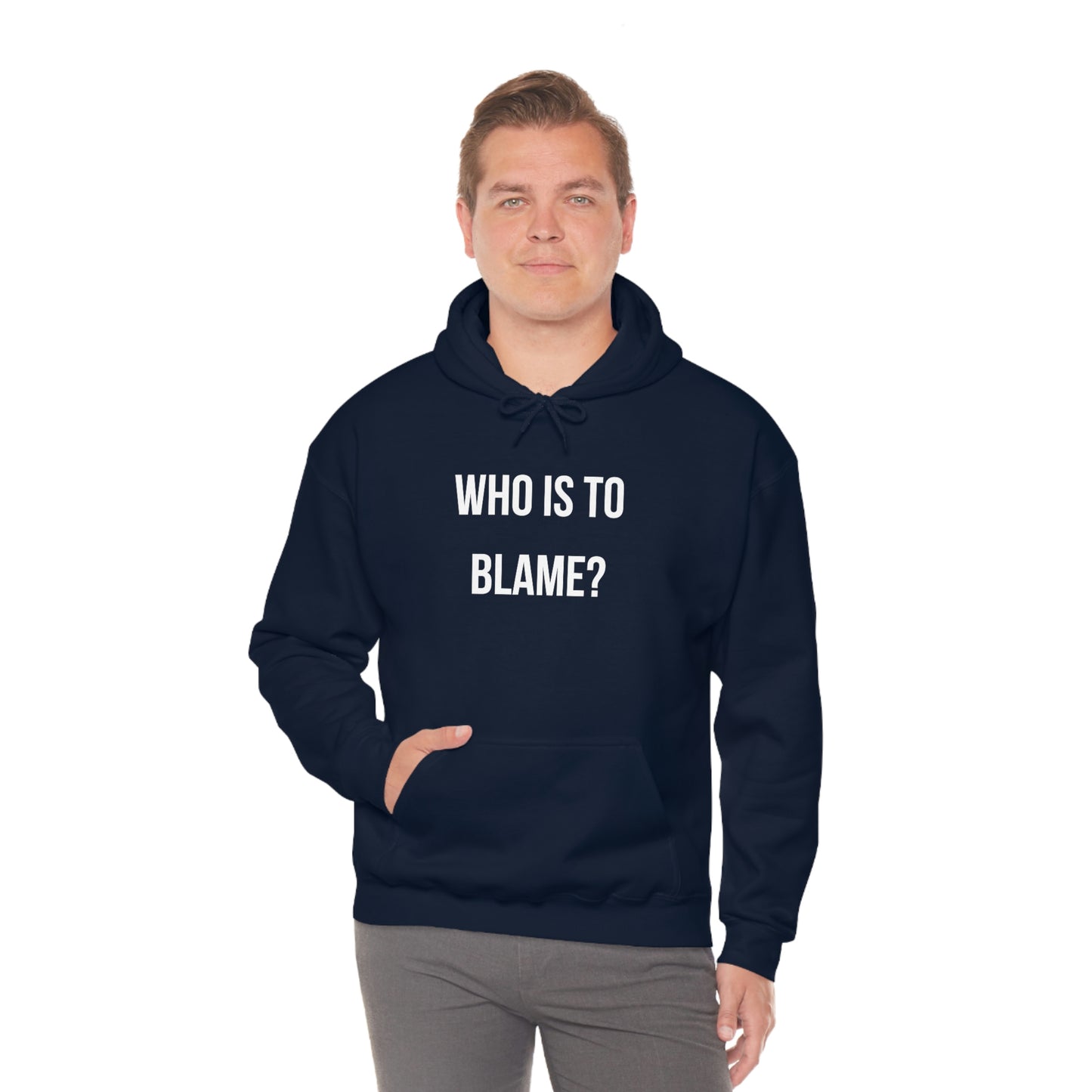 WHO IS TO BLAME? Unisex Hoodie