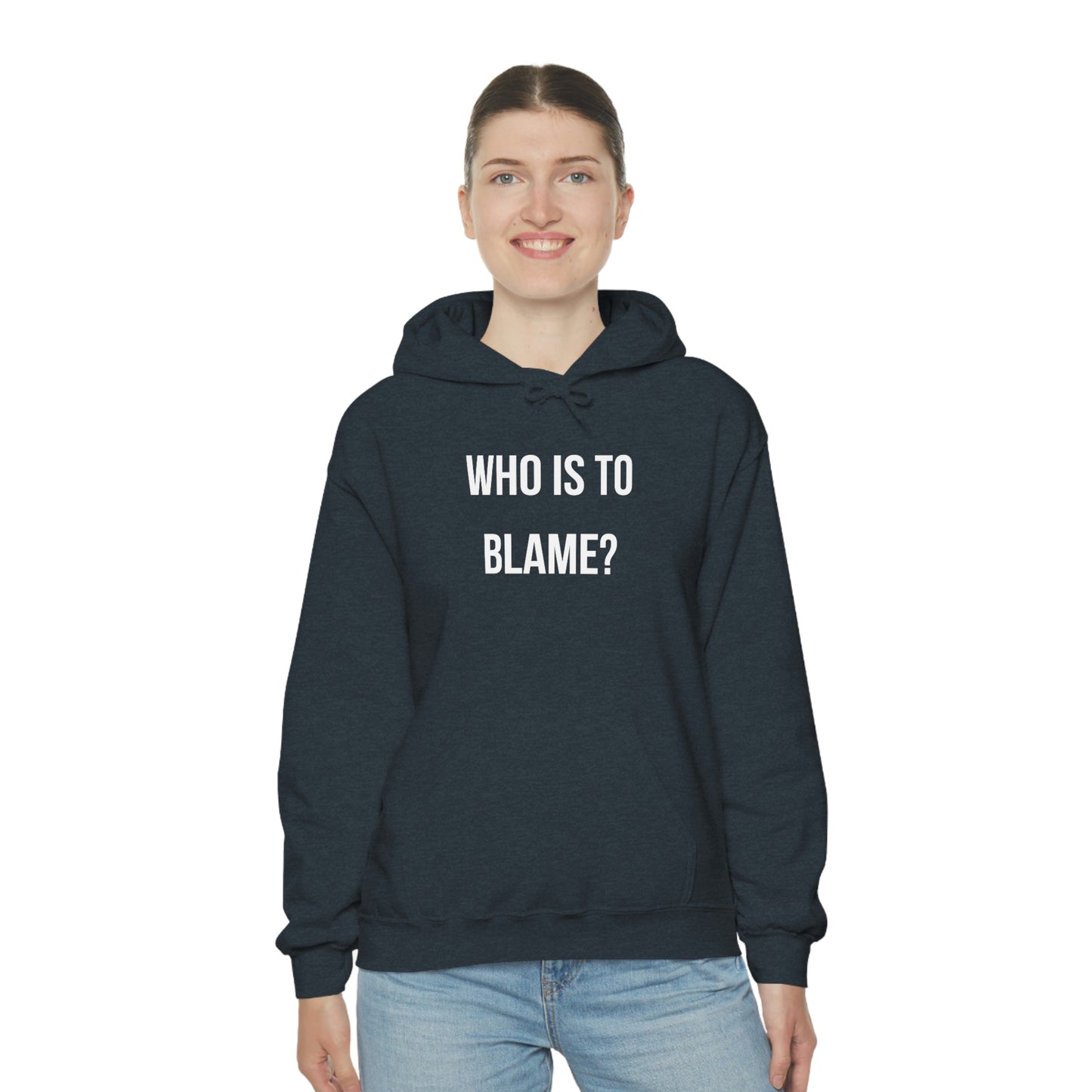 WHO IS TO BLAME? Unisex Hoodie