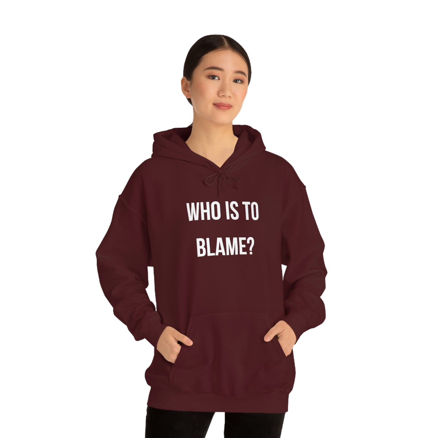 WHO IS TO BLAME? Unisex Hoodie