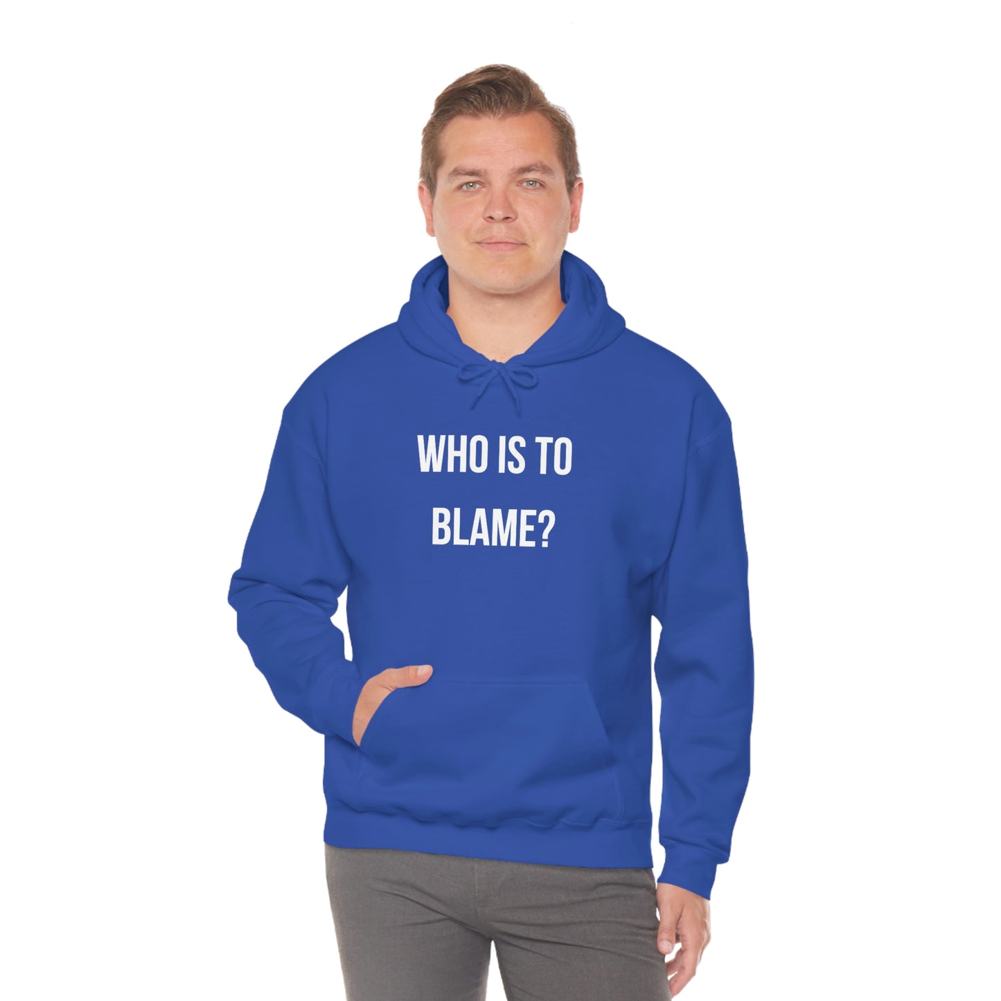 WHO IS TO BLAME? Unisex Hoodie