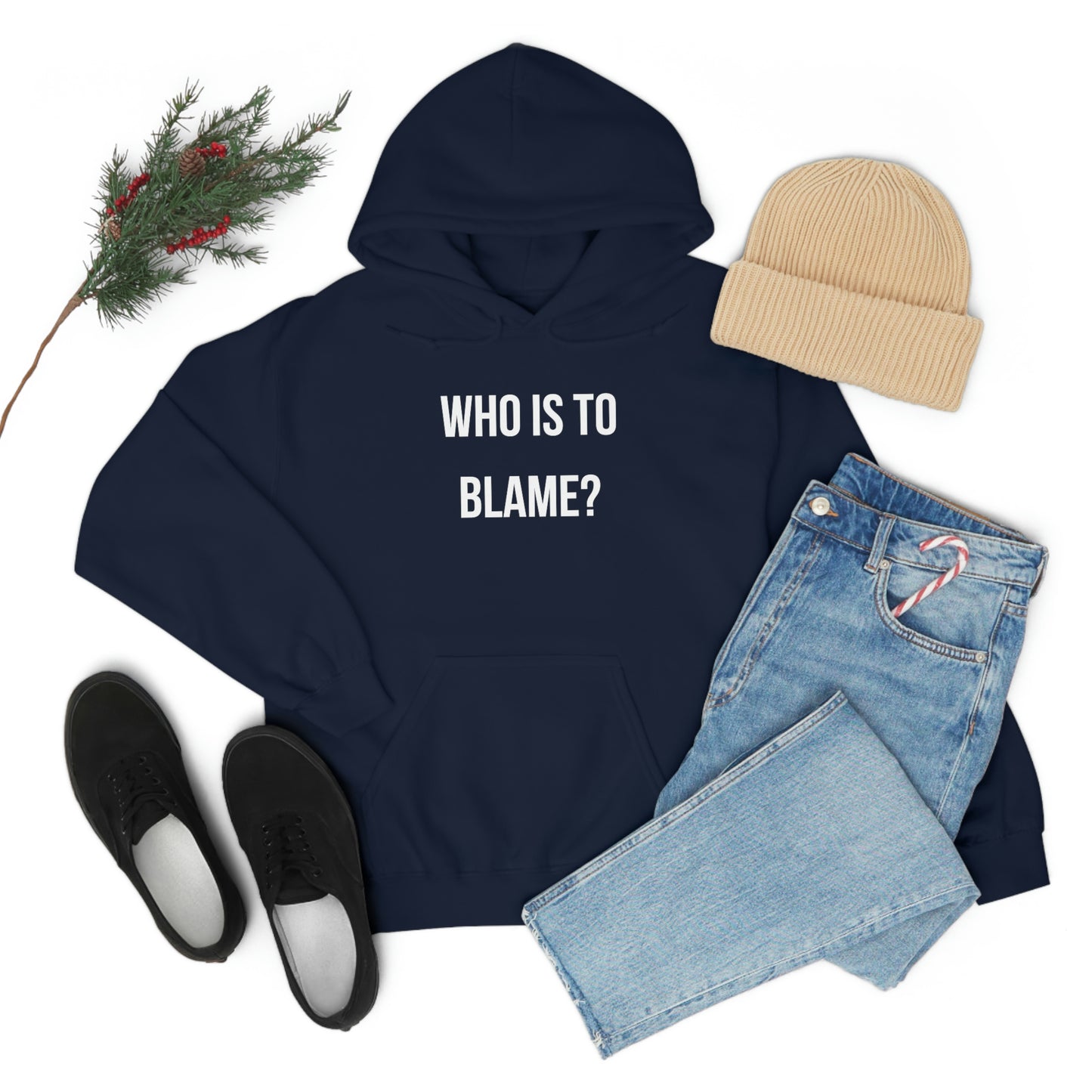 WHO IS TO BLAME? Unisex Hoodie