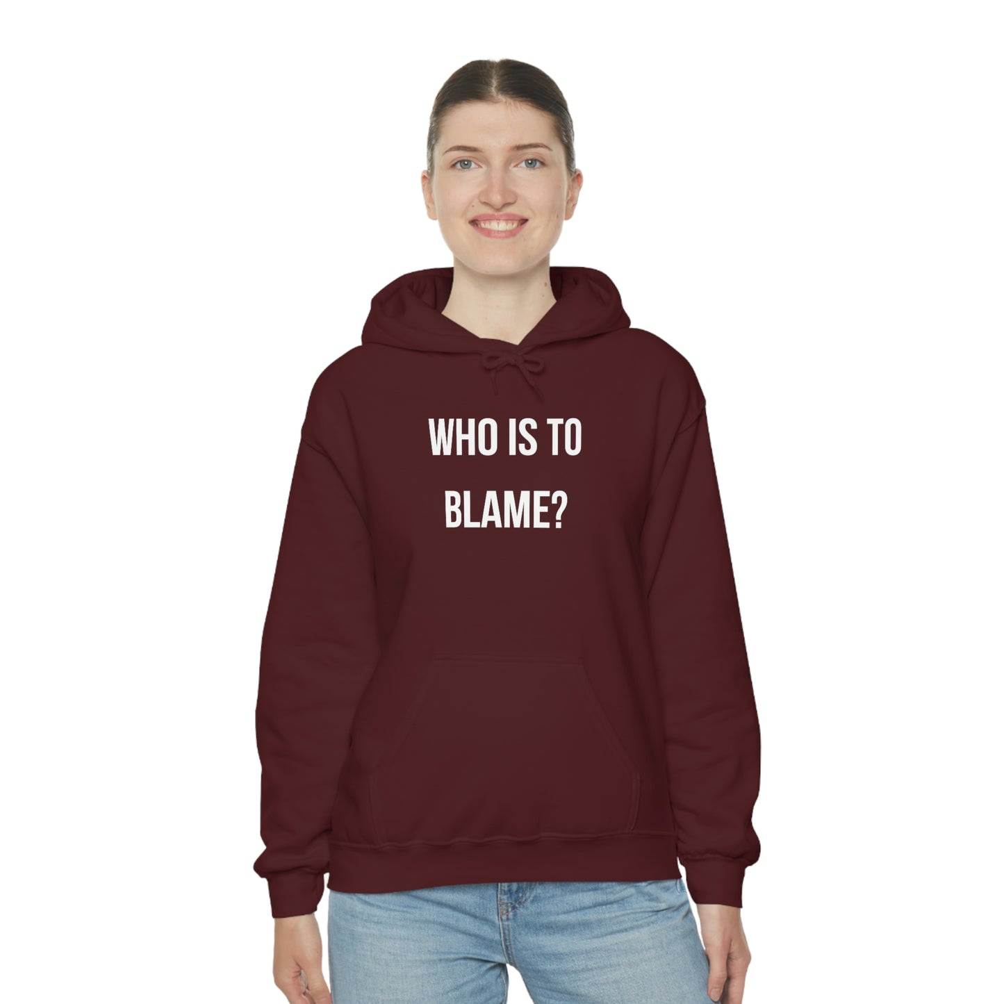 WHO IS TO BLAME? Unisex Hoodie