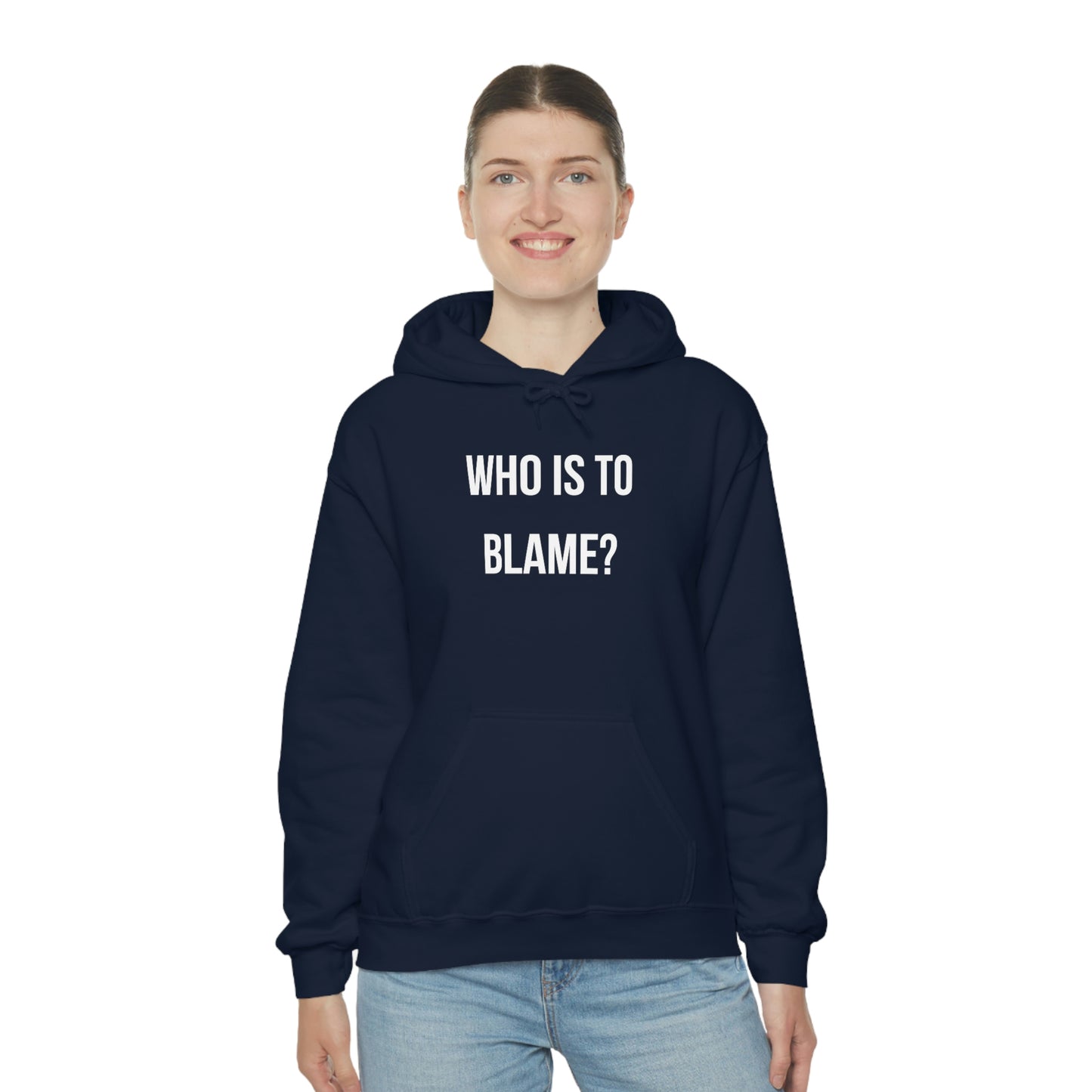 WHO IS TO BLAME? Unisex Hoodie