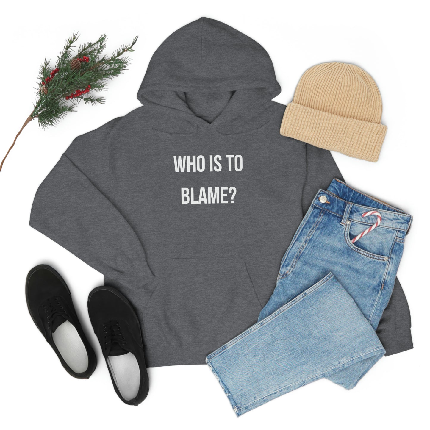WHO IS TO BLAME? Unisex Hoodie