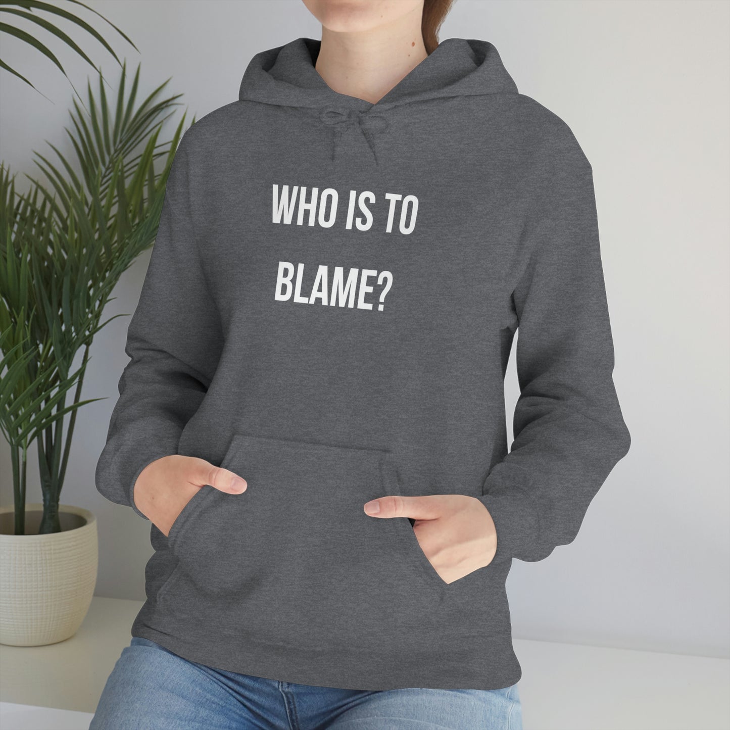 WHO IS TO BLAME? Unisex Hoodie