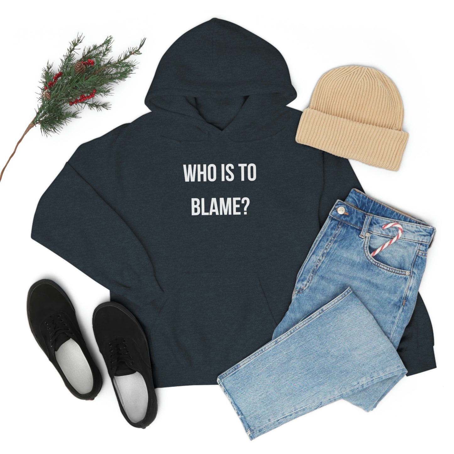 WHO IS TO BLAME? Unisex Hoodie
