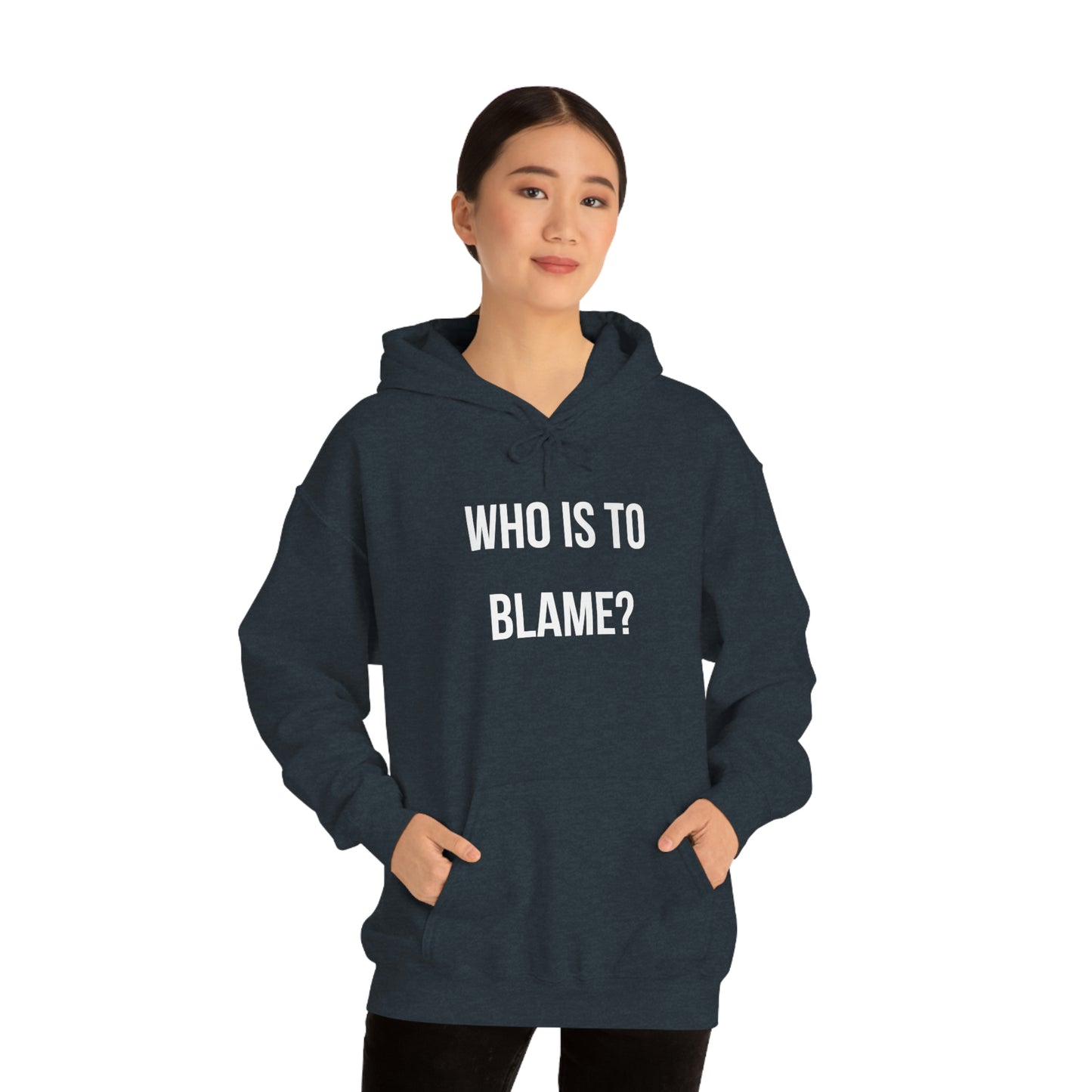 WHO IS TO BLAME? Unisex Hoodie