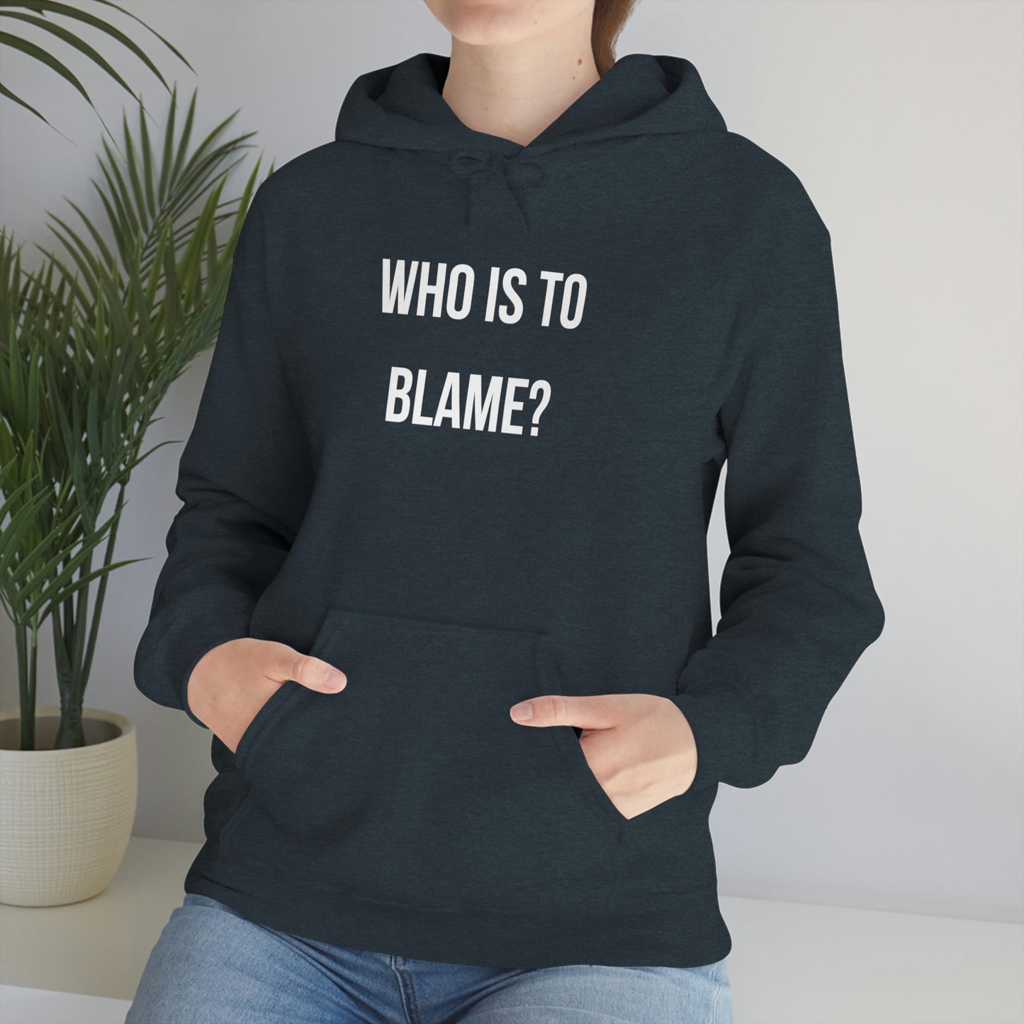 WHO IS TO BLAME? Unisex Hoodie