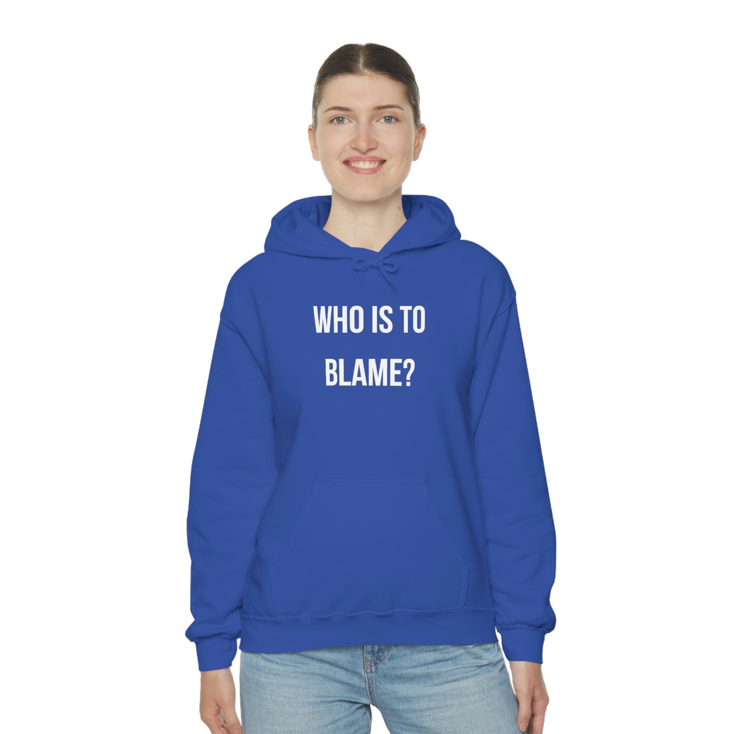 WHO IS TO BLAME? Unisex Hoodie