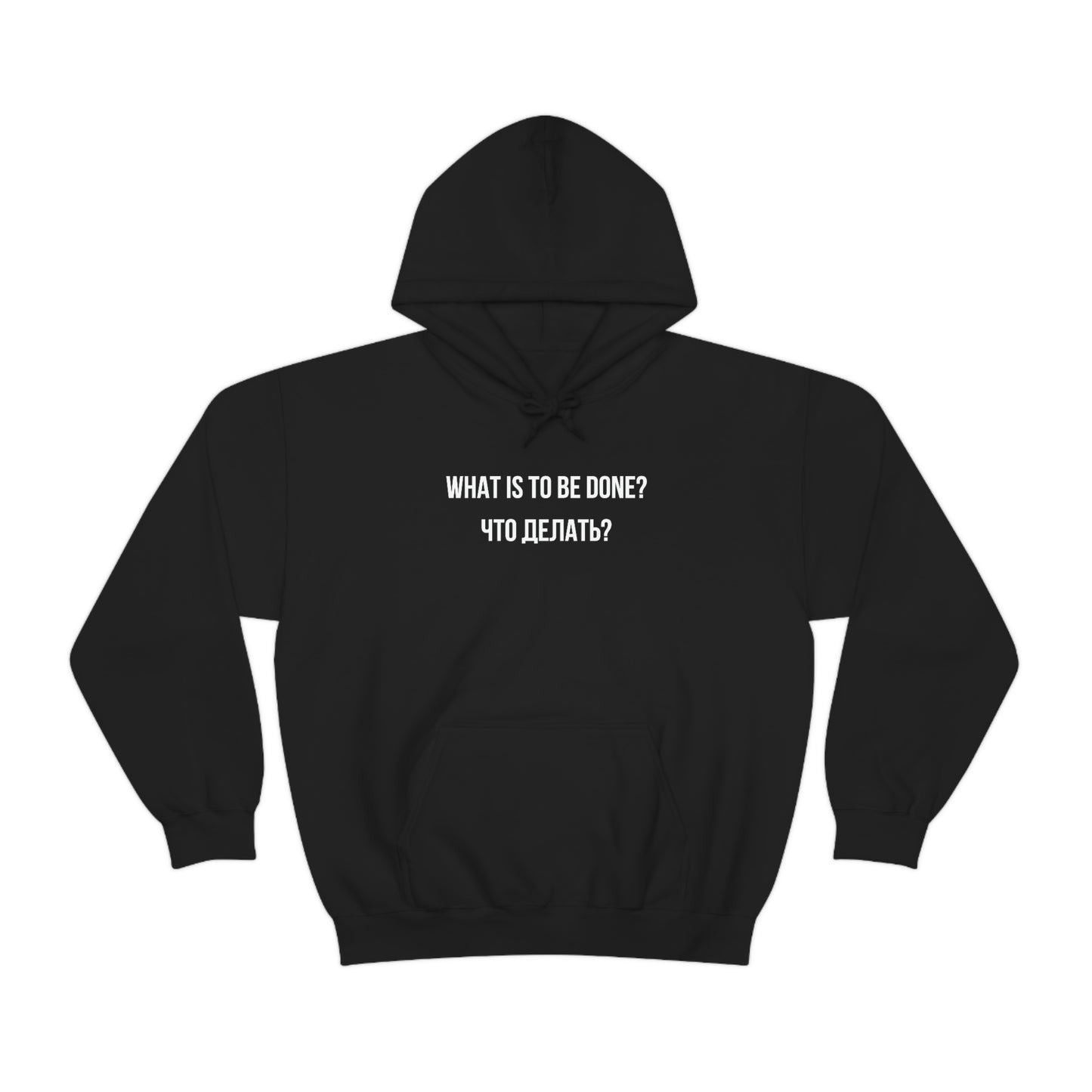 WHAT IS TO BE DONE? Unisex Hoodie