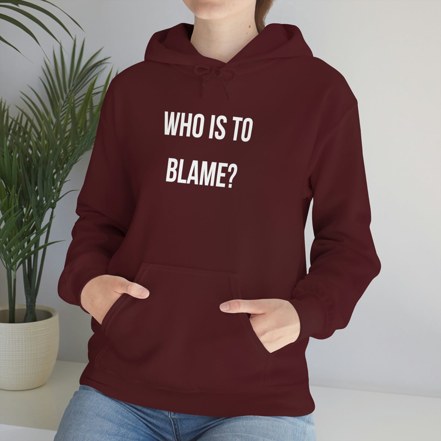 WHO IS TO BLAME? Unisex Hoodie