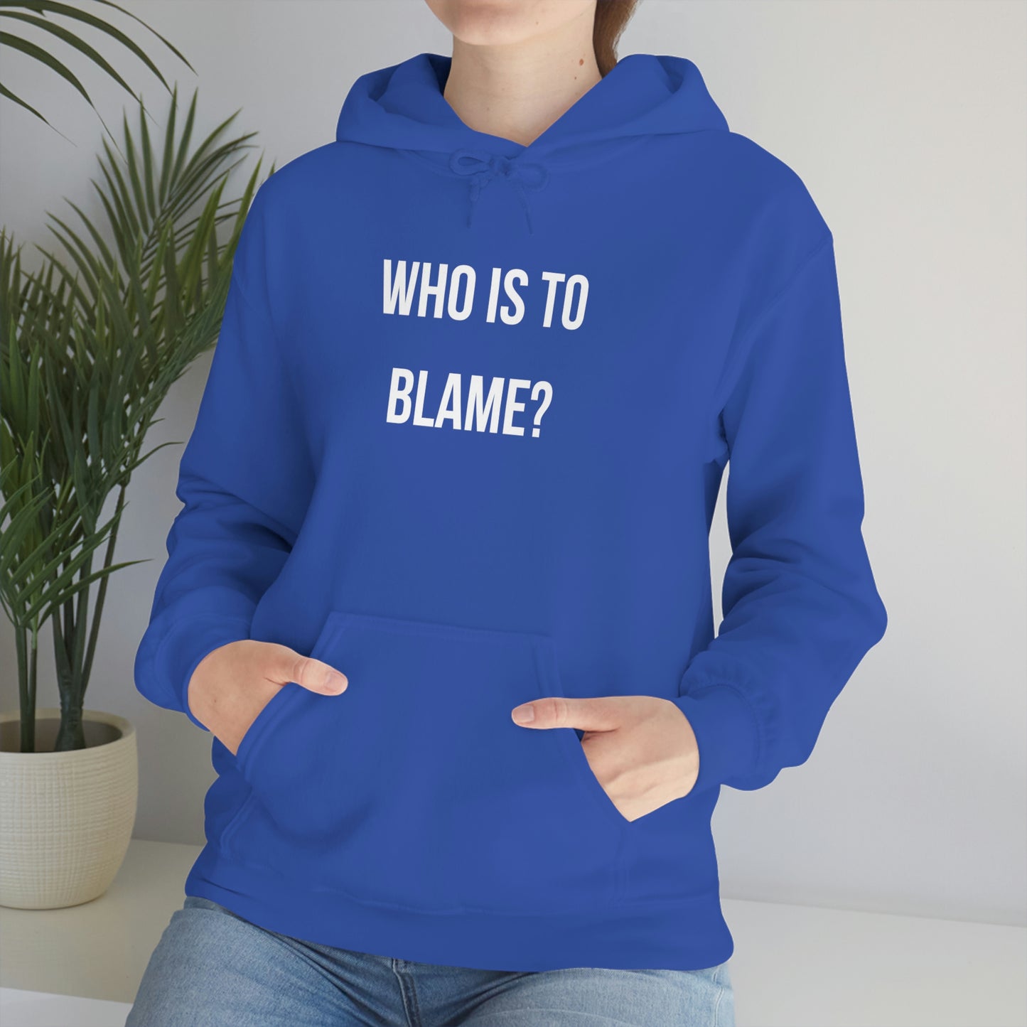 WHO IS TO BLAME? Unisex Hoodie