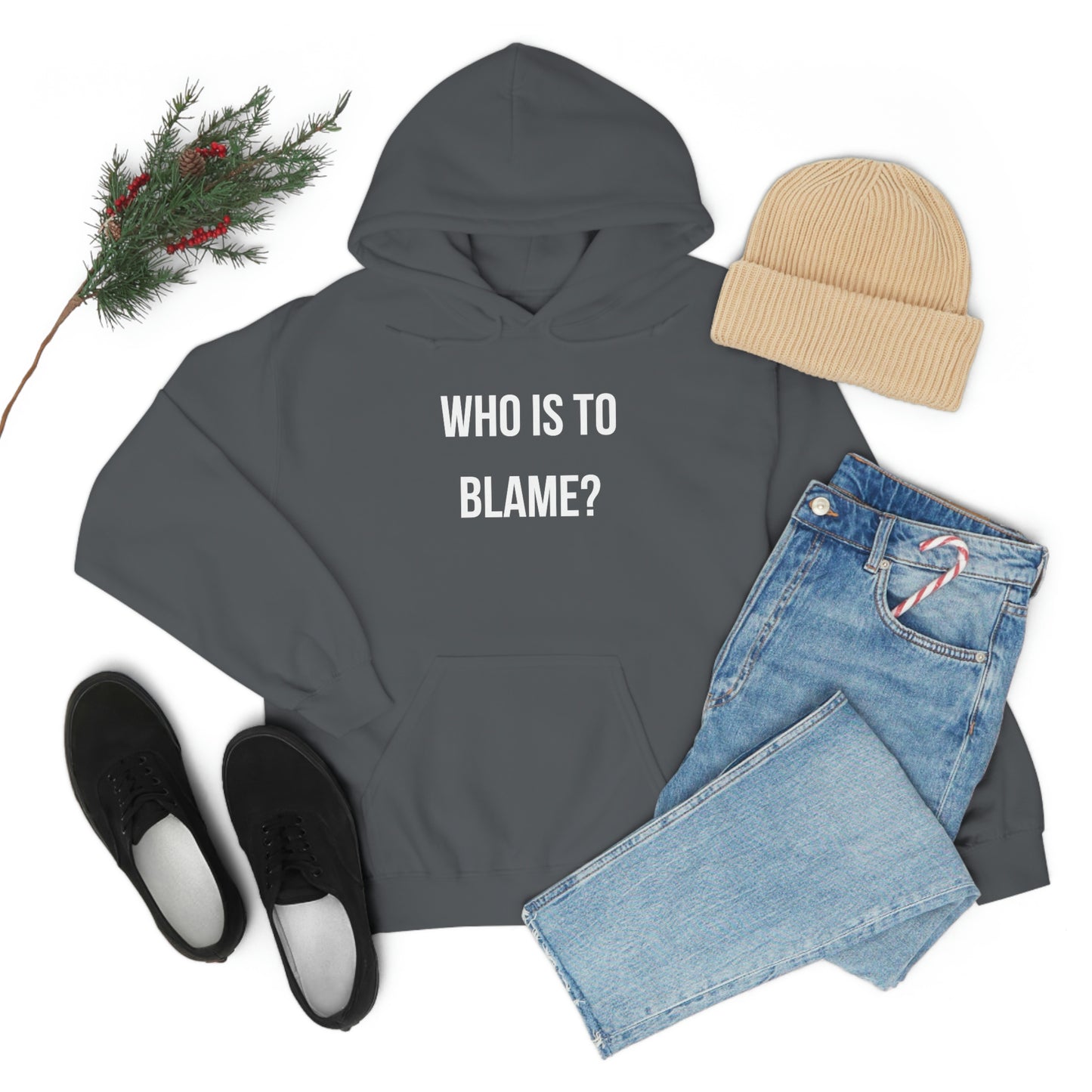 WHO IS TO BLAME? Unisex Hoodie