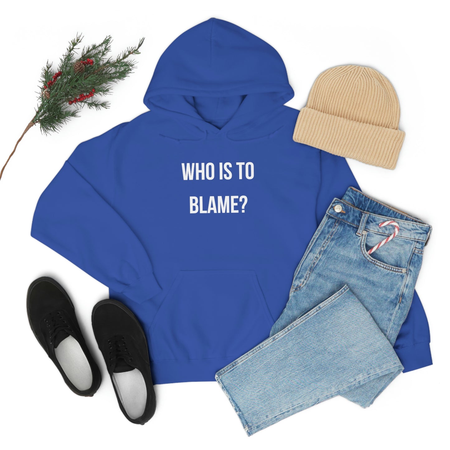 WHO IS TO BLAME? Unisex Hoodie
