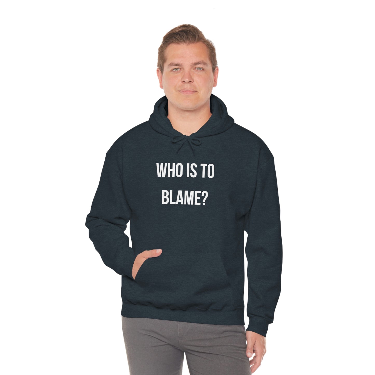 WHO IS TO BLAME? Unisex Hoodie